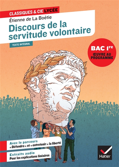 Discours de la servitude volontaire (1576) : texte intégral suivi d'un dossier nouveau bac