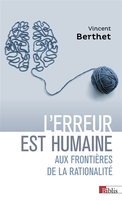 L'erreur est humaine : aux frontières de la rationalité