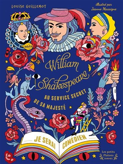 William Shakespeare au service secret de sa majesté : je serai comédien