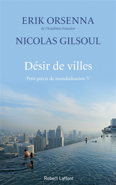 Petit précis de mondialisation. Vol. 5. Désir de villes