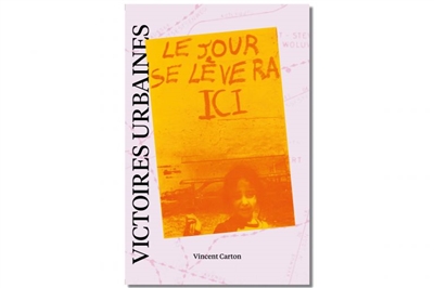 Le jour se lèvera ici : victoires urbaines