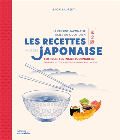Les recettes d'une Japonaise : l'intégrale : 100 recettes incontournables