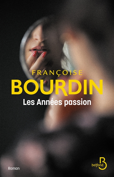 Les années passion : le roman d'une femme libre